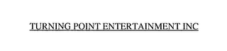 TURNING POINT ENTERTAINMENT INC