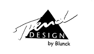 TREND DESIGN BY BLUNCK