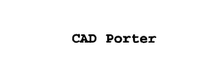 CAD PORTER