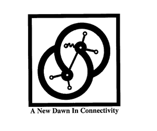 A NEW DAWN IN CONNECTIVITY