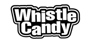 WHISTLE CANDY