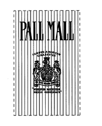 PALL MALL FAMOUS AMERICAN CIGARETTES