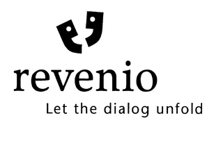 REVENIO LET THE DIALOG UNFOLD