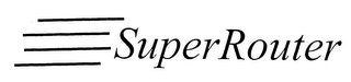 SUPERROUTER