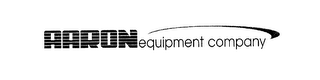 AARON EQUIPMENT COMPANY