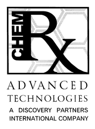 CHEMRX ADVANCED TECHNOLOGIES A DISCOVERY PARTNERS INTERNATIONAL COMPANY