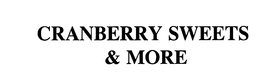 CRANBERRY SWEETS & MORE