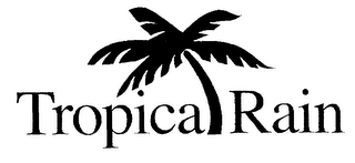 TROPICAL RAIN