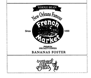 WHOLE BEAN NEW ORLEANS FAMOUS SINCE 1890 PREMIUM SPECIALTY COFFEES FRENCH MARKET MARDI GRAS BANANAS FOSTER