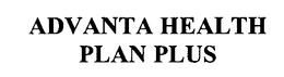 ADVANTA HEALTH PLAN PLUS
