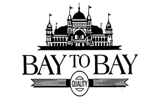 BAY TO BAY QUALITY