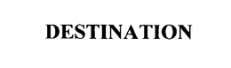 DESTINATION