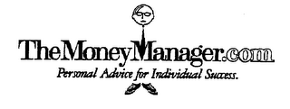 THE MONEY MANAGER.COM PERSONAL ADVICE FOR INDIVIDUAL SUCCESS.