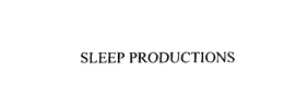 SLEEP PRODUCTIONS