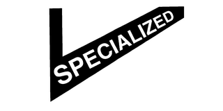 SPECIALIZED