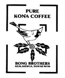 PURE KONA COFFEE BONG BROTHERS KEALAKEKUA, HAWAII 96750