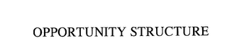 OPPORTUNITY STRUCTURE