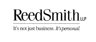 REED SMITH LLP IT'S NOT JUST BUSINESS. IT'S PERSONAL.