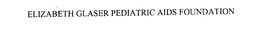 ELIZABETH GLASER PEDIATRIC AIDS FOUNDATION