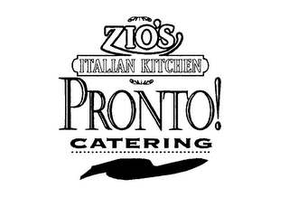 ZIO'S ITALIAN KITCHEN PRONTO! CATERING