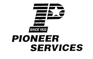 P SINCE 1932 PIONEER SERVICES