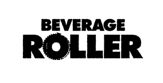 BEVERAGE ROLLER