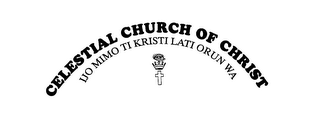 CELESTIAL CHURCH OF CHRIST IJL MIMO TI KRISTI LATI ORUN WA