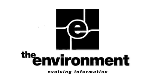 E THE ENVIRONMENT EVOLVING INFORMATION