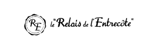RE LE "RELAIS DE L'ENTRECOTE"