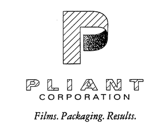 P PLIANT CORPORATION FILMS. PACKAGING. RESULTS.