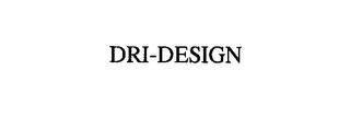DRI-DESIGN
