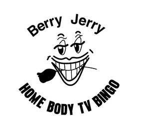 BERRY JERRY HOME BODY TV BINGO