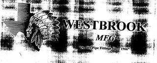 WESTBROOK MFG QUALITY PIPE FITTINGS SINCE 1966