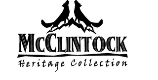 MCCLINTOCK HERITAGE COLLECTION