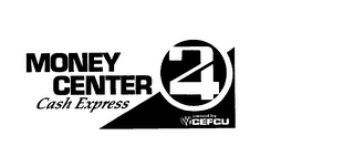 MONEY CENTER 24 CASH EXPRESS OWNED BY CEFCU