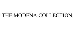THE MODENA COLLECTION