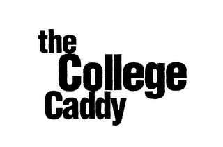 THE COLLEGE CADDY