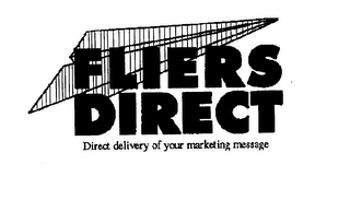 FLIERS DIRECT DIRECT DELIVERY OF YOUR MARKETING MESSAGE