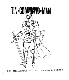 TIN COMMAND MAN THE AMBASSADOR OF THE TEN COMMANDMENTS