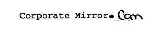 CORPORATE MIRROR.COM