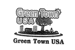 GREEN TOWN USA GREEN TOWN USA