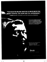 "THE ROAD ONLINE SUCCESS IS PAVED WITH THE SHORT SIGHTED, THE SLOW AND THE UNPREPARED." -GORDON BROOKS, PRESIDENTS AND CEO.  BREAKWAY SOLUTIONS