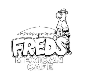 FRED'S MEXICAN CAFE