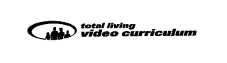 TOTAL LIVING VIDEO CURRICULUM