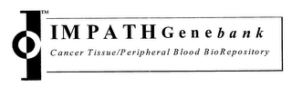 IMPATH GENEBANK CANCER TISSUE/PERIPHERAL BLOOD BIOREPOSITORY