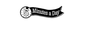 5 MINUTES A DAY