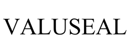 VALUSEAL
