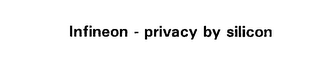 INFINEON - PRIVACY BY SILICON