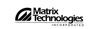 MATRIX TECHNOLOGIES INCORPORATED