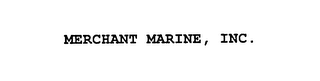 MERCHANT MARINE, INC.